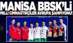Manisa BBSK’lı Milli Cimnastikçiler AVRUPA ŞAMPİYONU!