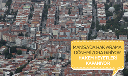 Manisa’da Hak Arama Dönemi Zora Giriyor!