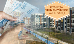 Konutta yılın en yüksek aylık satışı