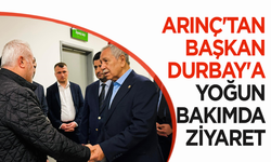 Bülent Arınç'tan Başkan Durbay'a yoğun bakımda ziyaret