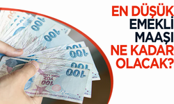 En düşük emekli maaşı ne kadar olacak?