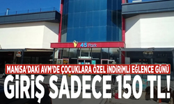 Manisa'daki AVM'de Çocuklara Özel İndirimli Eğlence Günü: Giriş Sadece 150 TL!