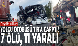 Otoyolda feci kaza! Yolcu otobüsü TIR’a çarptı! 7 ölü, 11 yaralı