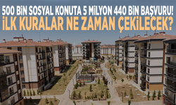 500 bin sosyal konuta 5 milyon 440 bin başvuru: İlk kuralar ne zaman çekilecek?