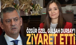 Özgür Özel, Gülşah Durbay'ı ziyaret etti