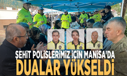 Şehit polislerimiz için Manisa'da dualar yükseldi