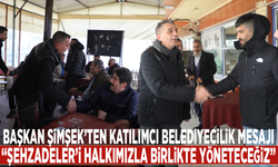 Başkan Şimşek’ten katılımcı belediyecilik mesajı: “Şehzadeler’i halkımızla birlikte yöneteceğiz”
