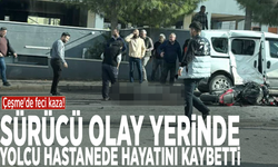 Çeşme'de feci kaza! Sürücü olay yerinde, yolcu hastanede hayatını kaybetti