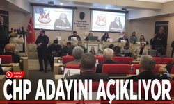 CHP adayını açıklıyor