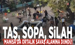Taş, sopa, silah… Manisa'da ortalık savaş alanına döndü!