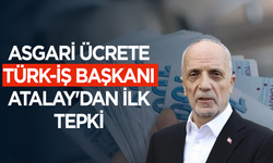 Asgari ücrete TÜRK-İŞ Başkanı Atalay'dan ilk tepki