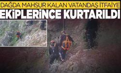 Dağda mahsur kalan vatandaş itfaiye ekiplerince kurtarıldı