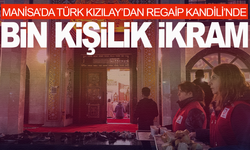 Manisa’da Türk Kızılay’dan Regaip Kandili’nde bin kişilik ikram