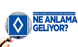 Baklava şekilli yeni levha artık otoyollarda: Anlamını bilmeyen ağır ceza ile karşılaşacak