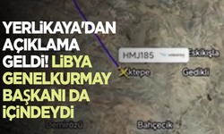 Ali Yerlikaya'dan açıklama geldi:Libya Genelkurmay Başkanı Al-Haddad'ı taşıyordu