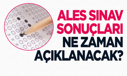 ALES sonuçları ne zaman, saat kaçta açıklanacak?