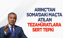 Bülent Arınç’tan Soma’daki Maçta Atılan Tezahüratlara Sert Tepki