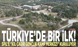Türkiye’de bir ilk! Spil'e "Kıl Çadır Gençlik Kamp Merkezi" kuruluyor