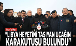 Bakan Yerlikaya: "Libya heyetini taşıyan uçağın karakutusu bulundu"