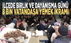 İlçede birlik ve dayanışma günü: 8 bin vatandaşa yemek ikramı