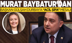 Murat Baybatur’dan Başkan Gülşah Durbay’a “Acil Şifa” Mesajı