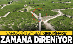 Sarıgöl’ün simgesi 'Kırık Minare' zamana direniyor