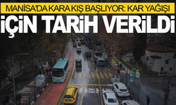 Manisa'da Kara Kış Başlıyor: Kar Yağışı İçin Tarih Verildi