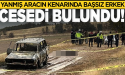 Isparta'da dağlık alanda yanmış aracın kenarında başsız erkek cesedi bulundu