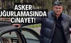 Asker uğurlamasında cinayet!