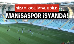 Manisaspor isyanda! Nizami gol iptal edildi