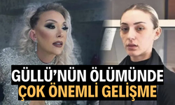 Güllü'nün ölümünde itiraf geldiği öne sürüldü