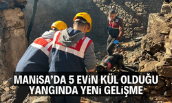 Manisa'da 5 evin kül olduğu yangında ölen kadının cenazesine ulaşıldı