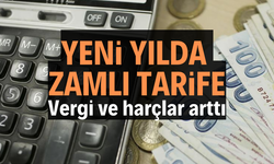 Yeni yılla birlikte vergi ve harçlar arttı