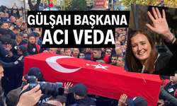 GÜLŞAH BAŞKANA ACI VEDA