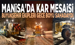 Manisa'da kar mesaisi: Büyükşehir ekipleri gece boyu sahadaydı