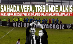 Sahada vefa, tribünde alkış: Manisaspor Ferdi Zeyrek ve Gülşah Durbay pankartıyla maça çıktı