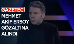 Gazeteci Mehmet Akif Ersoy gözaltına alındı