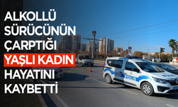 İzmir'de alkollü sürücünün çarptığı yaşlı kadın hayatını kaybetti