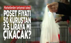 Marketlerden tartışmalı talep! Poşet fiyatı 50 kuruştan 2,5 liraya mı çıkacak?