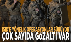 IŞİD’e yönelik operasyonlar sürüyor: Çok sayıda gözaltı var