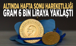 Altında hafta sonu hareketliliği: Gram 6 bin liraya yaklaştı