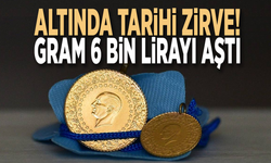 Altında tarihi zirve! Gram 6 bin lirayı aştı