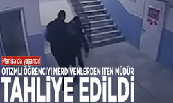 Manisa'da yaşandı! Otizmli öğrenciyi merdivenlerden iten müdür tahliye edildi