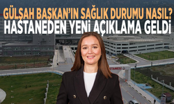 Gülşah Başkan’ın sağlık durumu nasıl? Hastaneden yeni açıklama geldi