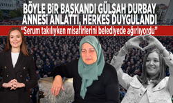 Böyle bir başkandı Gülşah Durbay: Annesi anlattı, herkes duygulandı