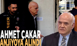 Ahmet Çakar anjiyoya alındı
