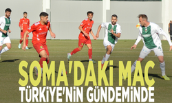 Soma'daki maç Türkiye'nin gündeminde...