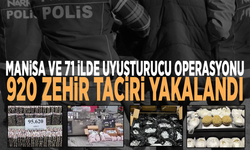 Manisa ve 71 ilde uyuşturucu operasyonu: 920 zehir taciri yakalandı