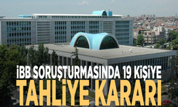 İBB soruşturmasında 19 kişiye tahliye kararı