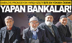 Emekliye promosyon yarışı kızıştı! İşte en yüksek ödeme yapan bankalar